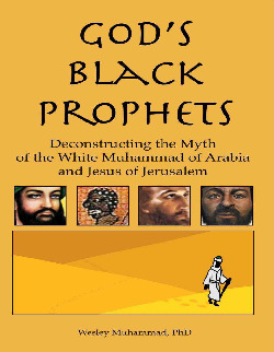 Gods Black Prophets_ Deconstructing the - Muhammad, Dr. Wesley-1-16.pdf